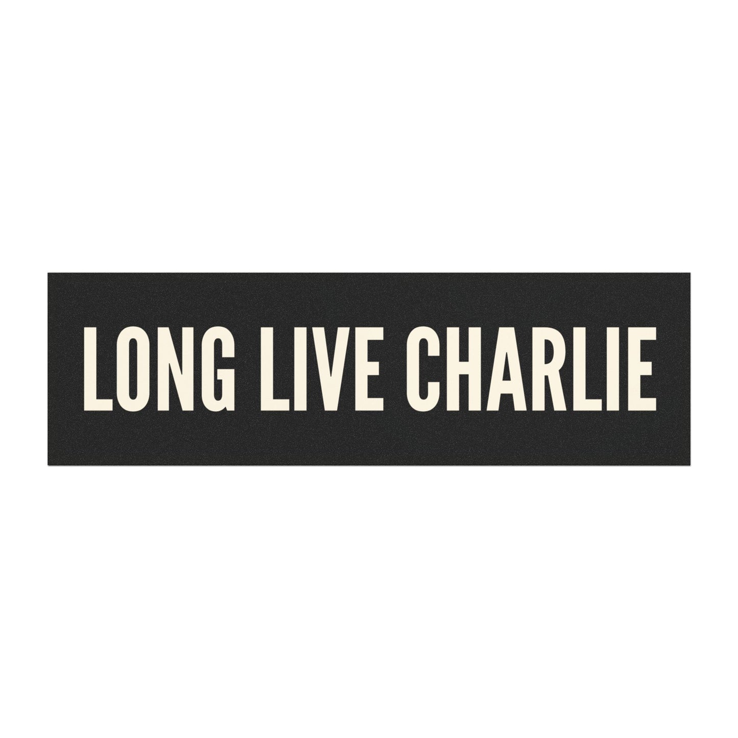 Long Live Charlie Car Magnet